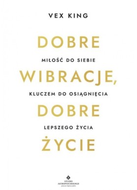 Dobre wibracje, dobre życie Vex King