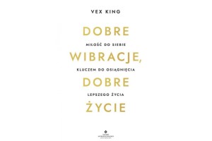 Dobre wibracje, dobre życie Vex King