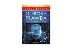 Głęboka prawda Gregg Braden