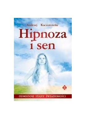 Hipnoza i sen Andrzej Kaczorowski