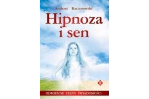 Hipnoza i sen Andrzej Kaczorowski