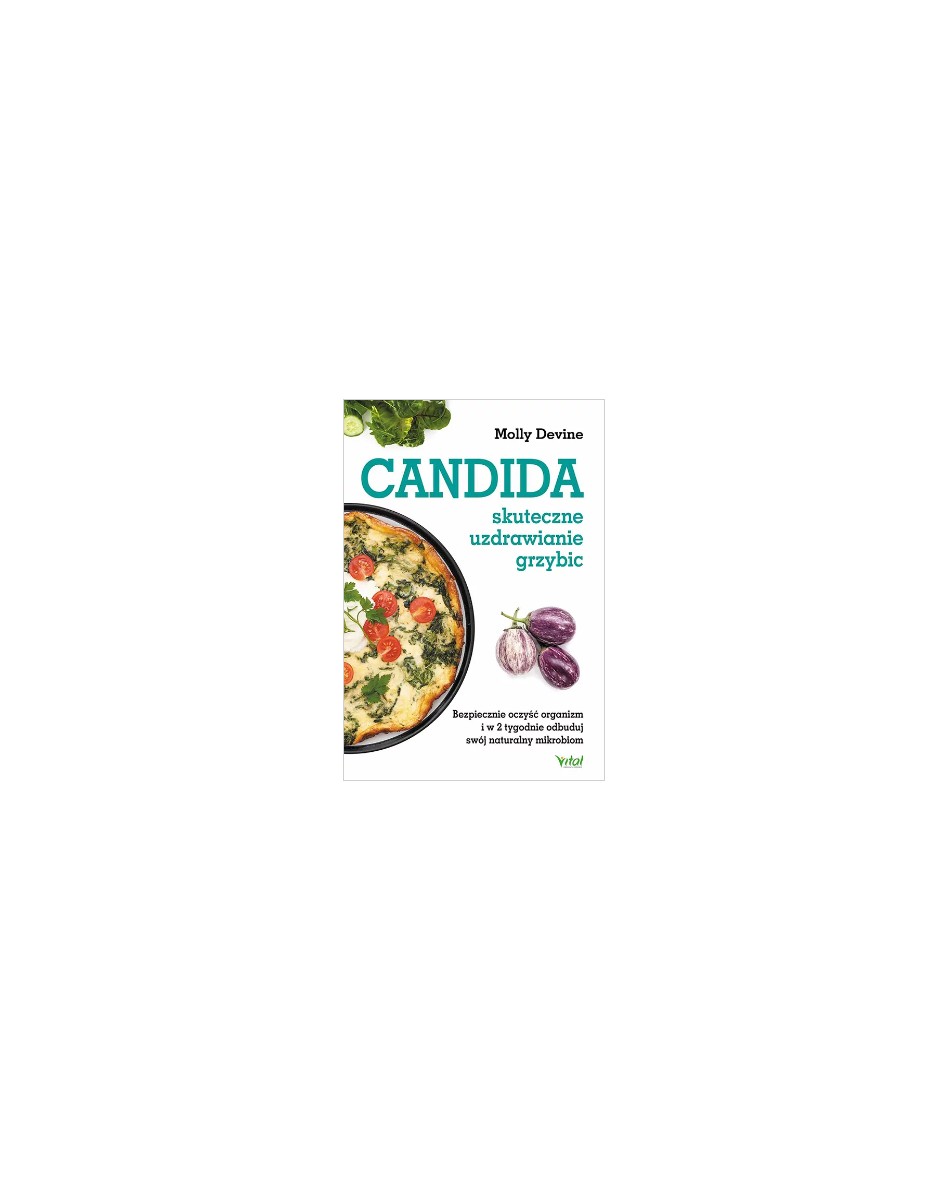 Candida – skuteczne uzdrawianie grzybic  Molly Devine