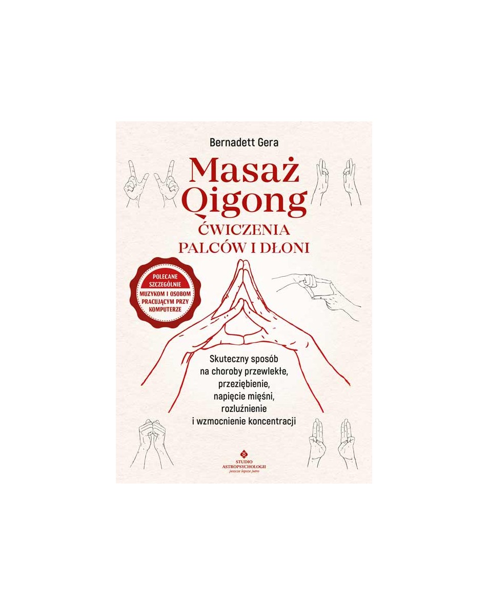 Masaż Qi Gong – ćwiczenia palców i dłoni Bernadett Gera