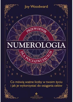 Numerologia – przewodnik dla początkujących Joy Woodward