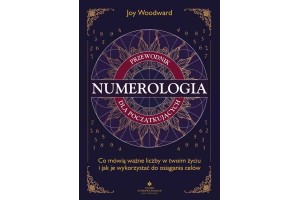 Numerologia – przewodnik dla początkujących Joy Woodward