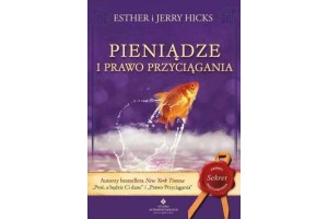 Pieniądze i Prawo Przyciągania Esther i Jerry Hicks