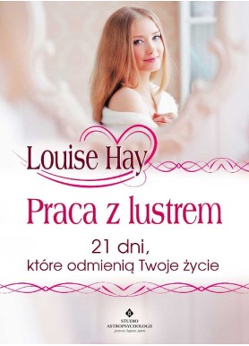 Praca z lustrem Louise Hay