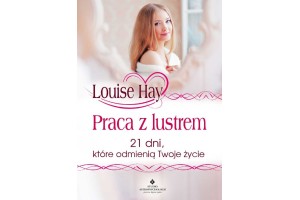 Praca z lustrem Louise Hay