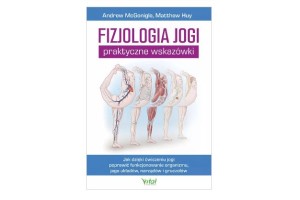 Fizjologia jogi – praktyczne wskazówki   Andrew McGonigle Matthew Huy