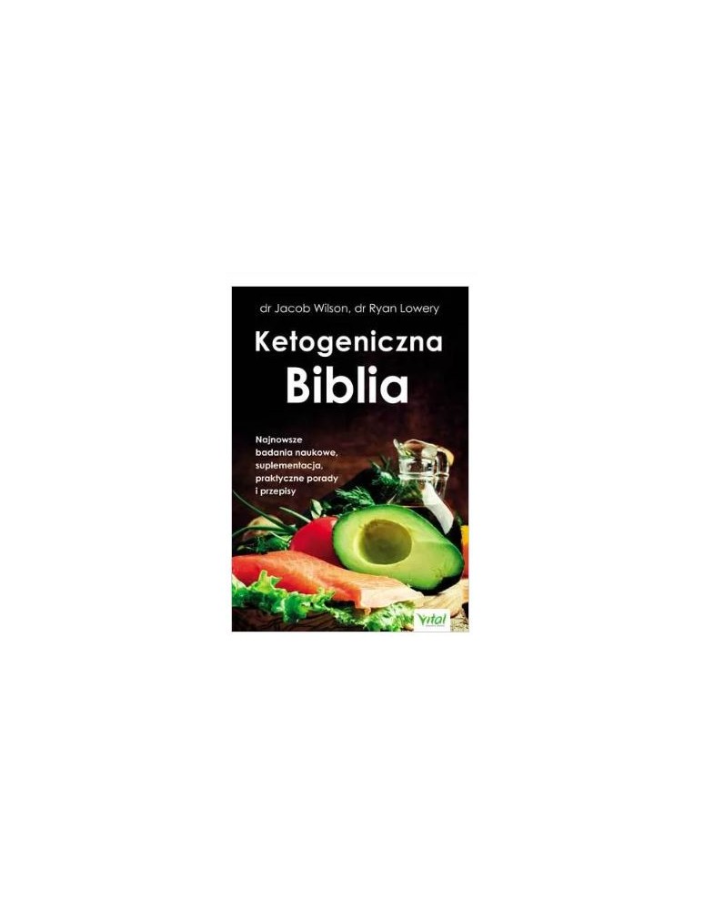 Ketogeniczna Biblia  dr Jacob Wilson dr Ryan Lowery