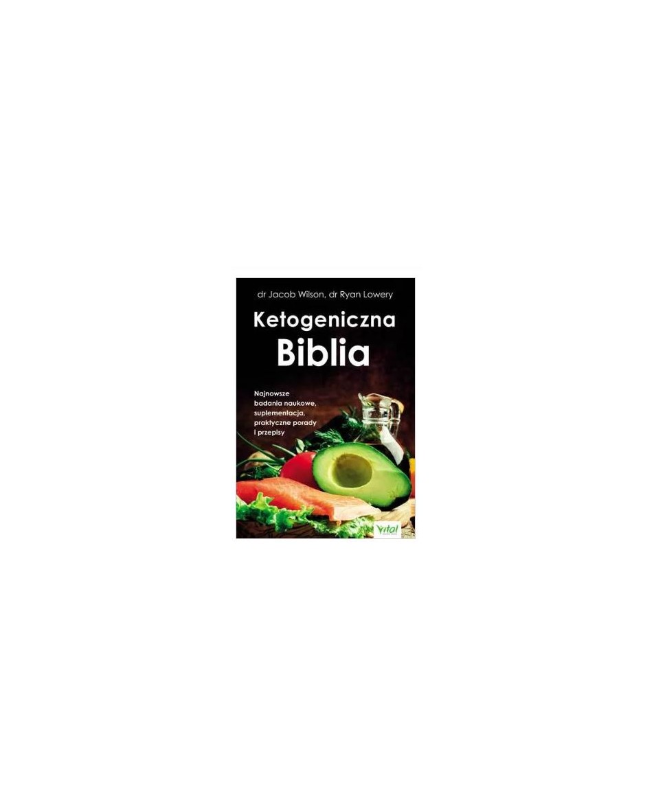 Ketogeniczna Biblia  dr Jacob Wilson dr Ryan Lowery