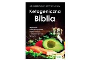 Ketogeniczna Biblia  dr Jacob Wilson dr Ryan Lowery