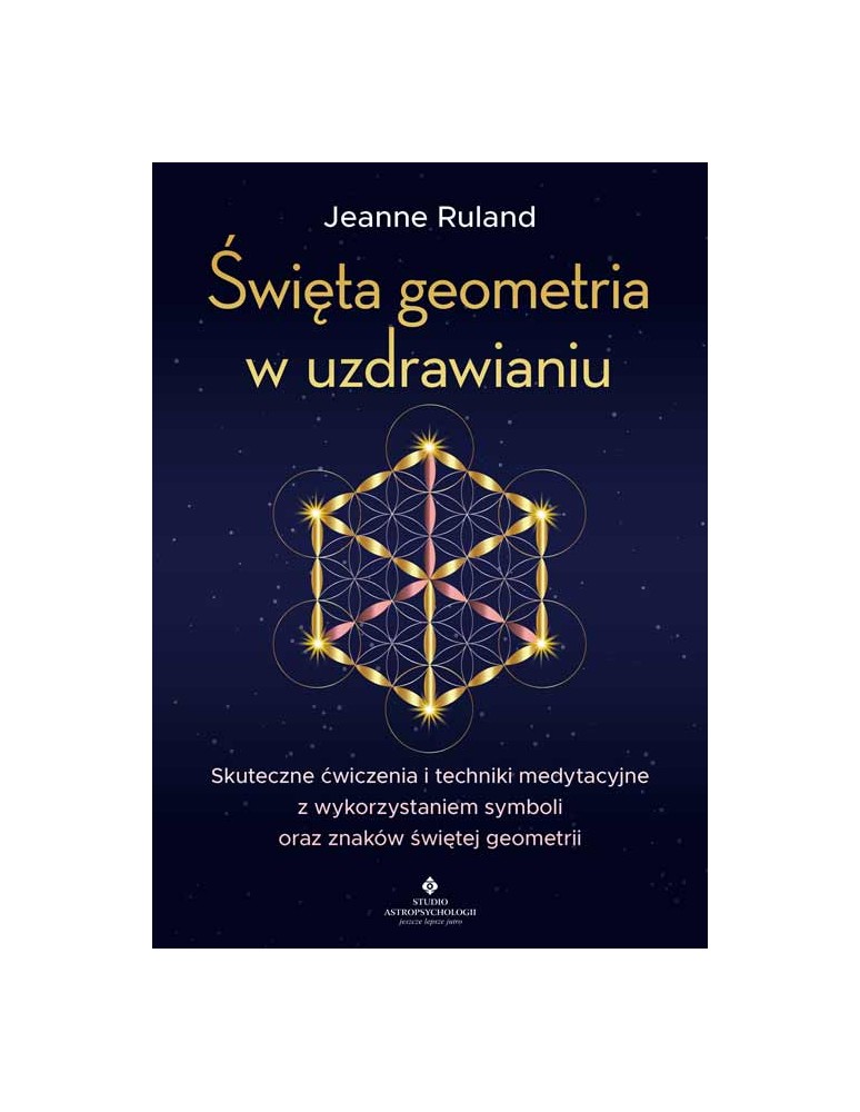 Święta geometria w uzdrawianiu Jeanne Ruland