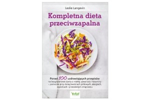 Kompletna dieta przeciwzapalna  Leslie Langevin