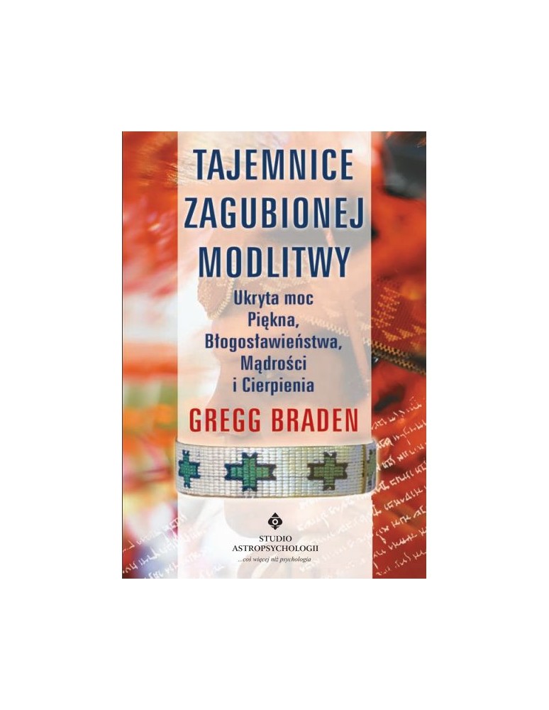 Tajemnice zagubionej modlitwy Gregg Braden