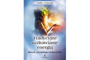 Tradycyjne uzdrawianie energią Vadim Tschenze