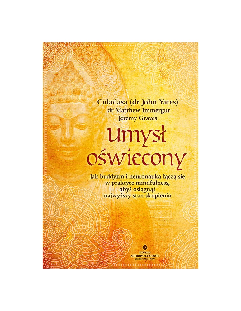 Umysł oświecony Culadasa (dr John Yates) dr Matthew Immergut Jeremy Graves