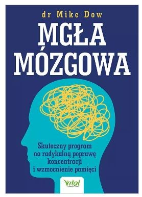 Mgła mózgowa   dr Mike Dow