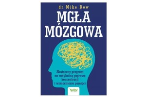 Mgła mózgowa   dr Mike Dow