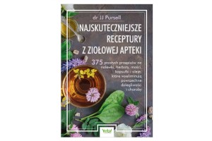 Najskuteczniejsze receptury z ziołowej apteki  dr JJ Pursell