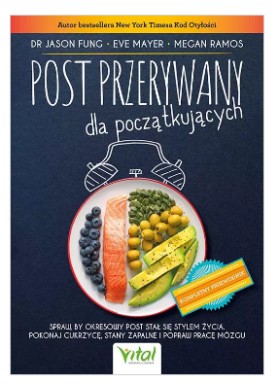 Post przerywany dla początkujących   Eve Mayer dr Jason Fung Megan Ramos