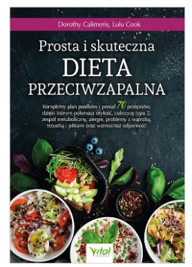 Prosta i skuteczna dieta przeciwzapalna  Dorothy Calimeris Lulu Cook