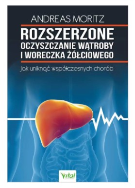 Rozszerzone oczyszczanie wątroby i woreczka żółciowego  Andreas Moritz