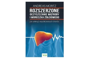 Rozszerzone oczyszczanie wątroby i woreczka żółciowego  Andreas Moritz