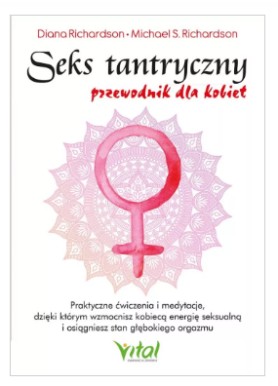 Seks tantryczny – przewodnik dla kobiet  Diana Richardson