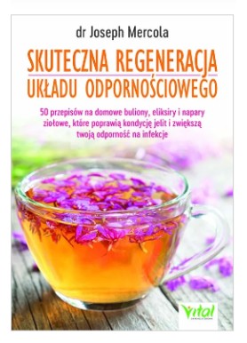 Skuteczna regeneracja układu odpornościowego  dr Joseph Mercola