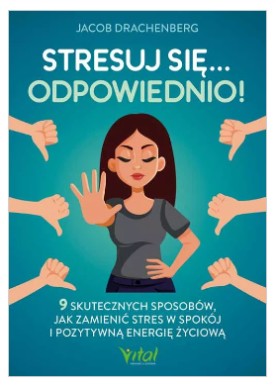 Stresuj się… odpowiednio!...