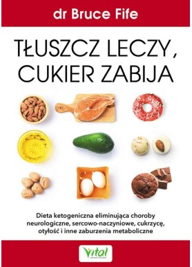 Tłuszcz leczy, cukier...