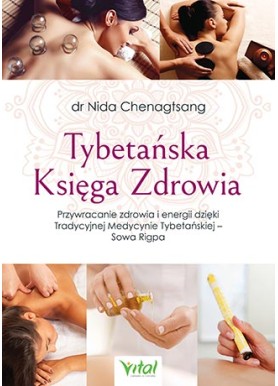 Tybetańska Księga Zdrowia dr Nida Chenagtsang Zbigniew Struk