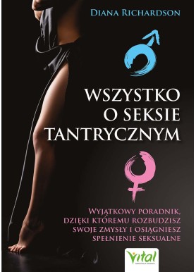 Wszystko o seksie tantrycznym Diana Richardson