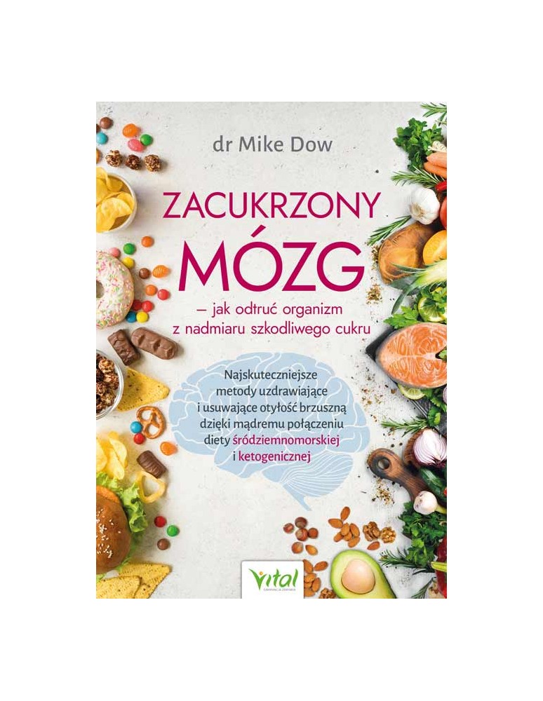 Zacukrzony mózg – jak odtruć organizm z nadmiaru szkodliwego cukru dr Mike Dow