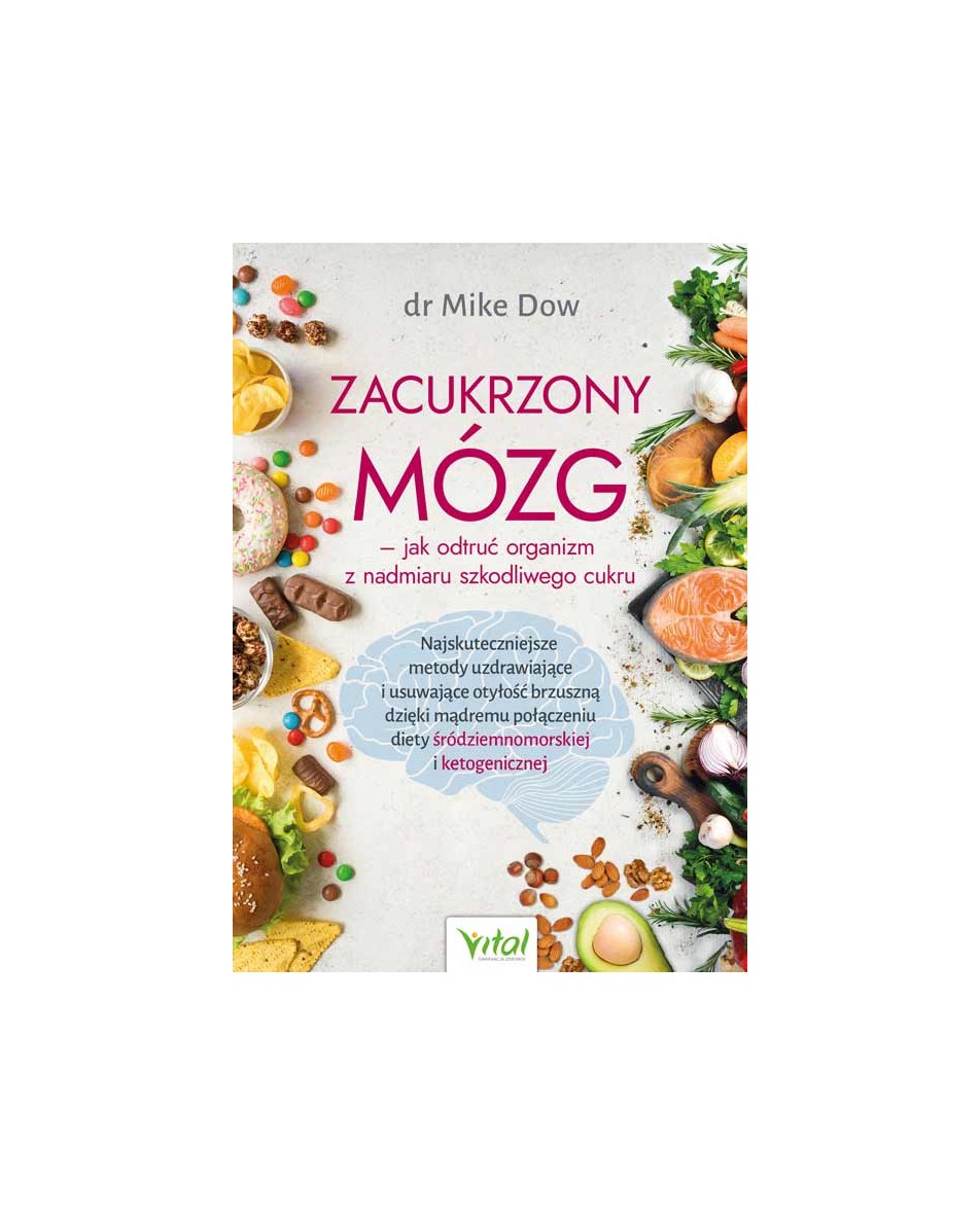 Zacukrzony mózg – jak odtruć organizm z nadmiaru szkodliwego cukru dr Mike Dow