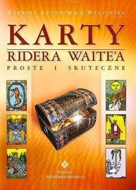 Karty Ridera Waite’a proste i skuteczne – 78 kart Barbara Antonowicz-Wlazińska