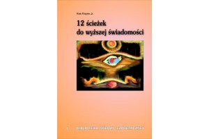 12 ścieżek do wyższej świadomości Keyes Ken Jr.