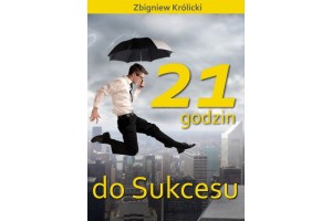 21 godzin do sukcesu Królicki Zbigniew