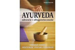 AYURVEDA - zdrowie i długowieczność Nowicki Daniel