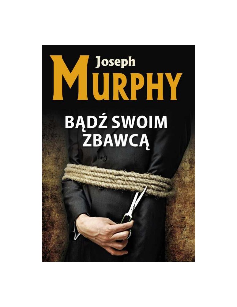 Bądź swoim zbawcą Murphy Joseph