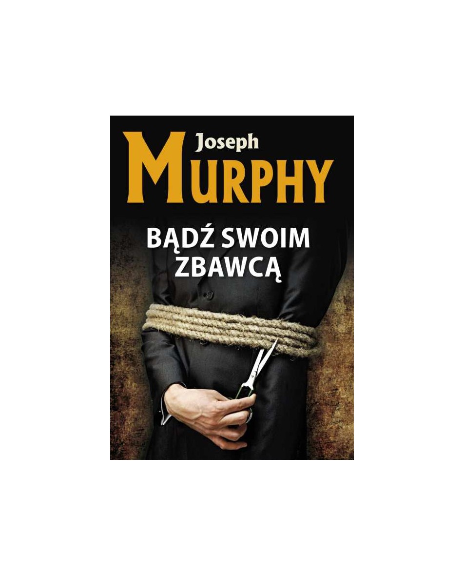 Bądź swoim zbawcą Murphy Joseph