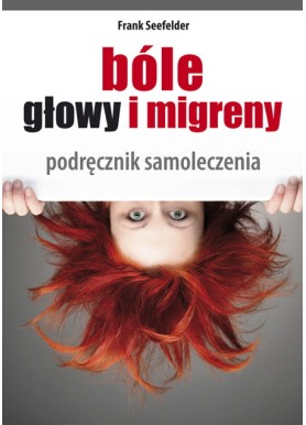 Bóle głowy i migreny...