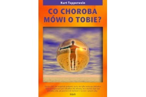 Co choroba mówi o Tobie? Tepperwein Kurt