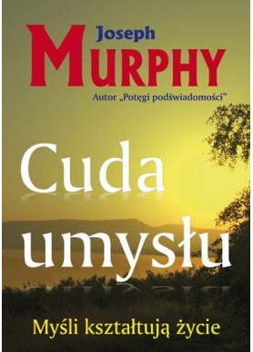 Cuda umysłu Murphy Joseph