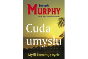 Cuda umysłu Murphy Joseph