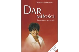 Dar miłości. Recepta na szczęście Zelmańska, Barbara