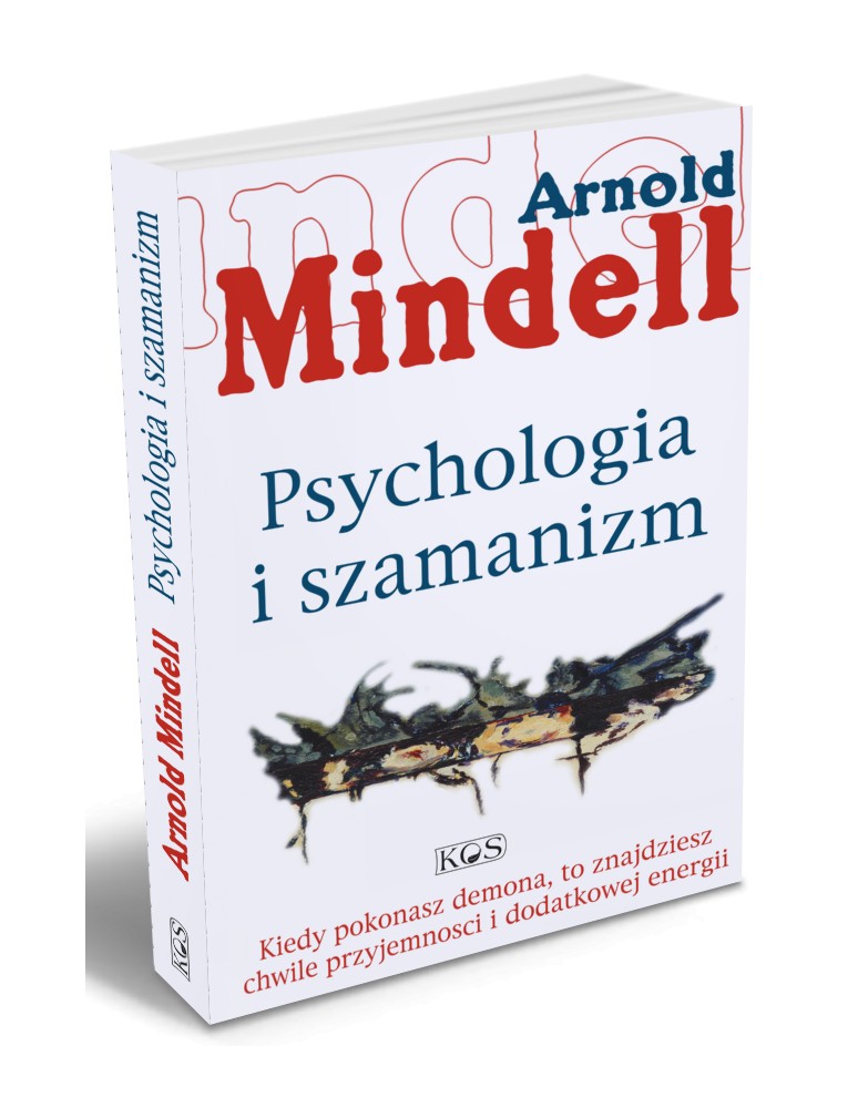 Psychologia i szamanizm Mindell Arnold