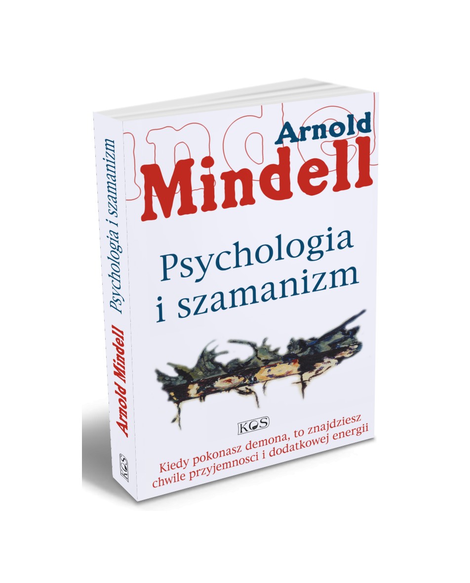 Psychologia i szamanizm Mindell Arnold