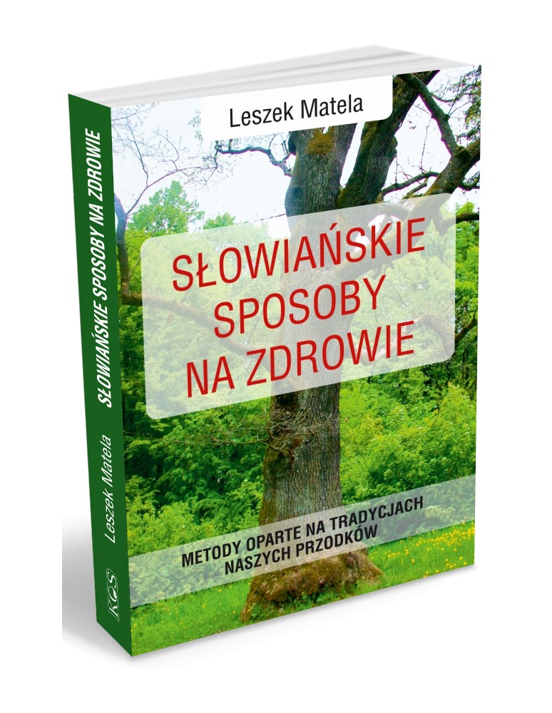 Słowiańskie sposoby na zdrowie Matela Leszek